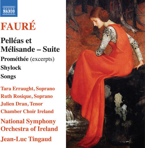 Faure/ Erraught/ Rosique - Faure: Pelleas et Melisande Suite; Promethee (excerpts); Shylock; Songs