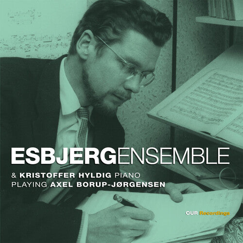 Axel Borup-Jorgensen - Esbjergensemble & Kristoffer Hyldig, Piano, Playing Axel Borup-Jorgensen