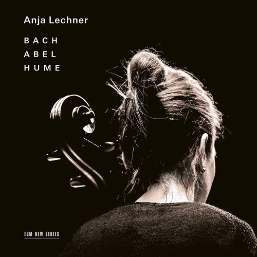 Anja Lechner - Bach Abel Hume