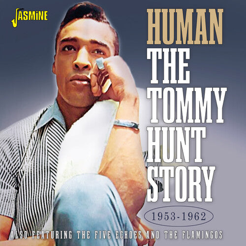 Tommy Hunt - Human: The Tommy Hunt Story 1953-1962