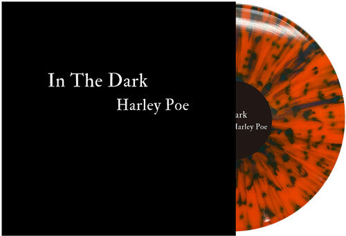 Harley Poe - In the Dark: Or, B-Movie Trash - Orange/Black