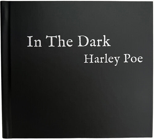 Harley Poe - In the Dark: Or, B-Movie Trash