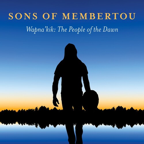 Sons of Membertou - Wapna'Kik: The People of the Dawn