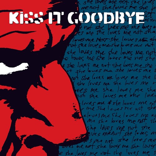 Kiss It Goodbye - She Loves Me, She Loves Me Not