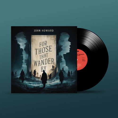 John Howard - For Those That Wander by