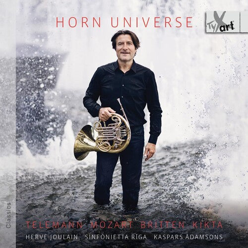 Britten/ Kikta/ Mozart/ Joulain - Telemann, Mozart, Britten & Kikta: Horn Universe – Works for Horn, Tenor & Orchestra