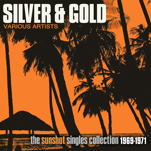 Silver & Gold: Sunshot Records Collection 1969-71 - Silver & Gold: The Sunshot Records Collection 1969-1971 / Various