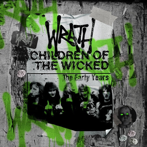 Wrath - Children Of The Wicked: The Early Years