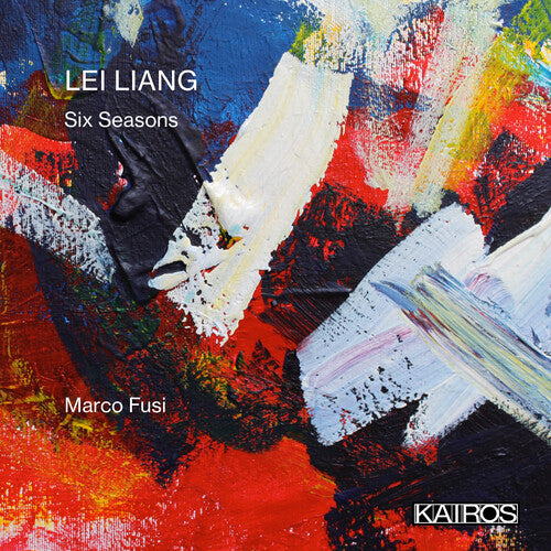 Marco Fusi Charles Deluga Lei Liang - Lei Liang: Six Seasons