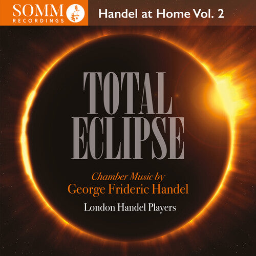 Handel/ London Handel Players - Total Eclipse - Handel at Home Vol. 2