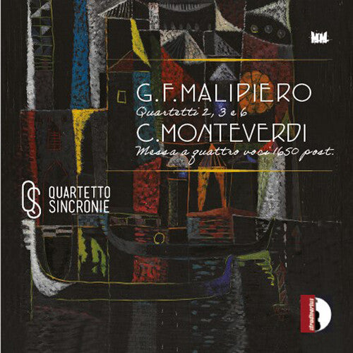 Malipiero/ Monteverdi/ Quartetto Sincronie - Messa a Quattro Voci 1650 Post.