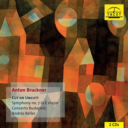 Keller/ Bruckner/ Concerto Budapest - Cut or Uncut