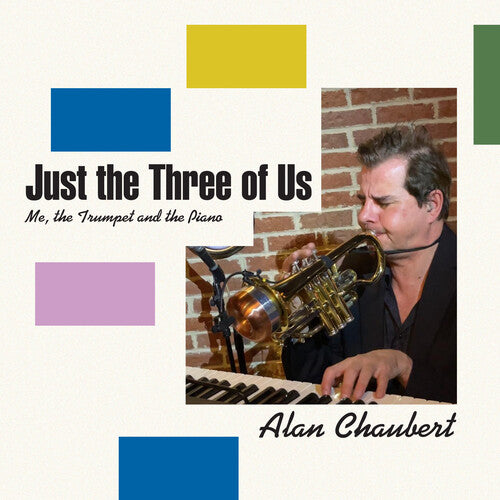 Alan Chaubert - Just The Three Of Us