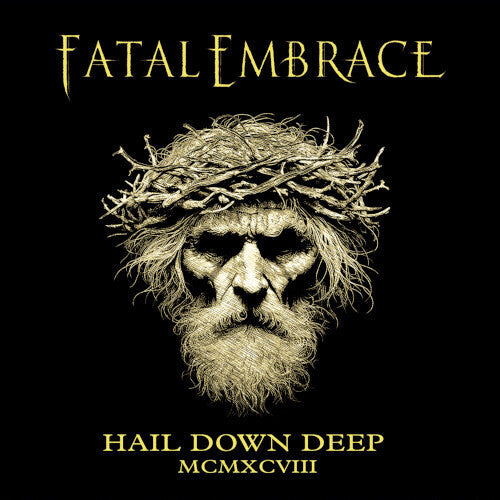 Fatal Embrace - Hail Down Deep
