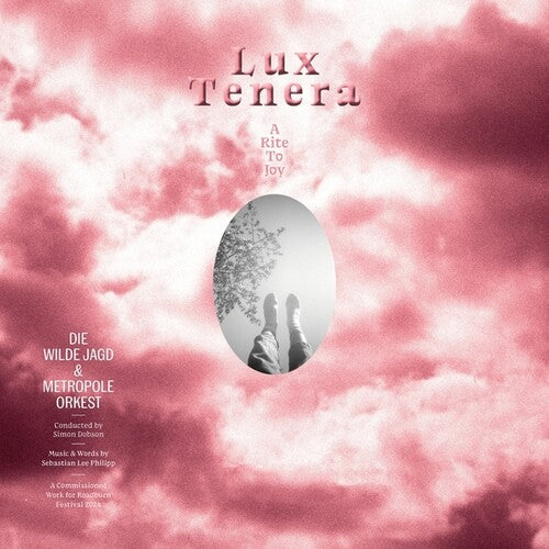 Die Wilde Jagd/ Metropole Orkest - Lux Tenera: A Rite To Joy