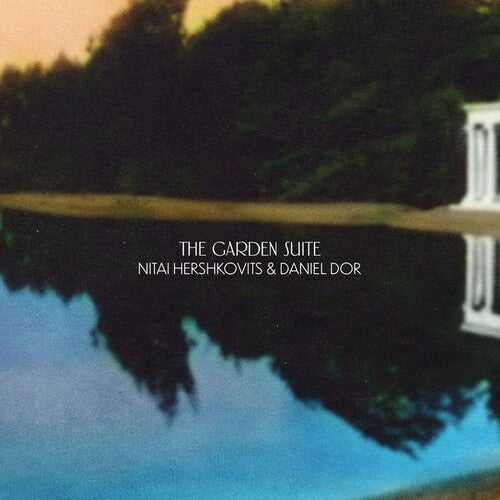 Nitai Hershkovits / Daniel Dor - The Garden Suite