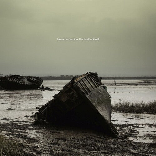 Bass Communion - The Itself of Itself