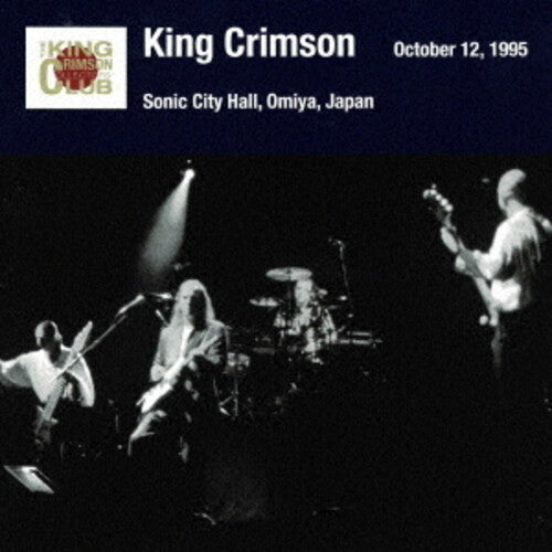 King Crimson - Omiya Show October 12. 1995 Sonic City Hall - SHM