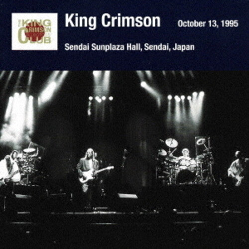 King Crimson - Sendai Show October 13. 1995 Sendai Sunplaza Hall - SHM