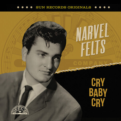 Narvel Felts - Sun Records Originals: Cry Baby Cry