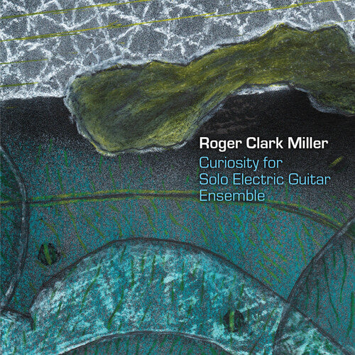 Rober Miller Clark - Curiosity for Solo Electric Guitar Ensemble