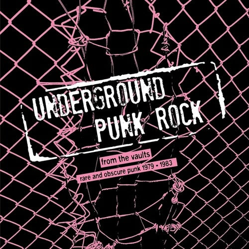 Underground Punk Rock: From Vaults - Rare &/ Var - Underground Punk Rock: From The Vaults - Rare And Obscure Punk 1979-1983