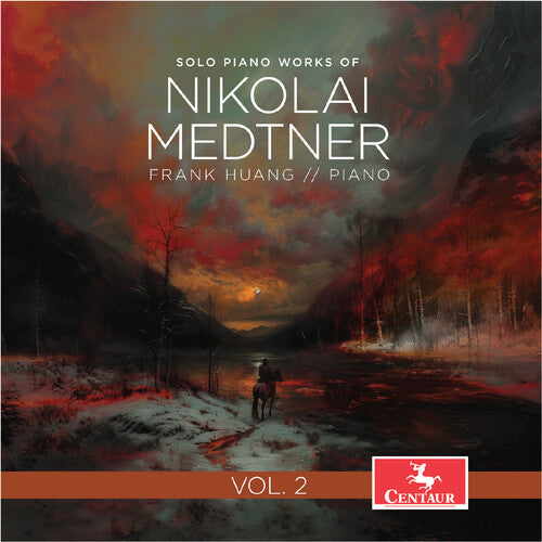 Medtner/ Huang - Solo Piano Works of Nikolai Medtner, Vol. 2