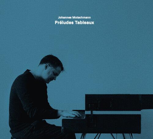 Johannes Motschmann - Preludes Tableaux