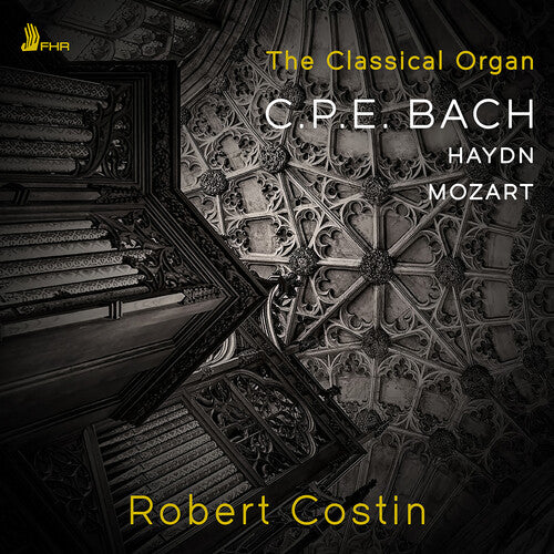 C.P.E. Bach / Haydn/ Costin - C.P.E. Bach, Haydn & Mozart: The Classical Organ