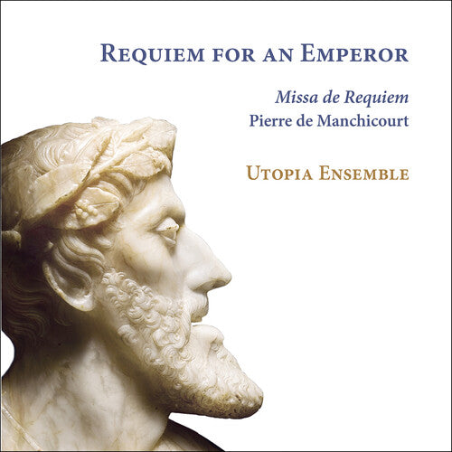 Manchicourt/ Van Outryve/ Utopia Ensemble - Manchicourt: Requiem for an Emperor