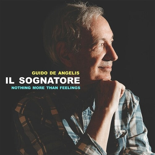 Guido Angelis - Il Sognatore: Nothing More Than Feelings