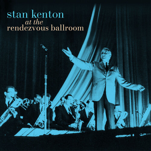 Stan Kenton - At the Rendezvous Ballroom