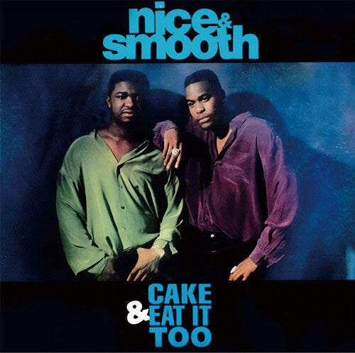 Nice & Smooth - Cake & Eat It Too (LP Version)