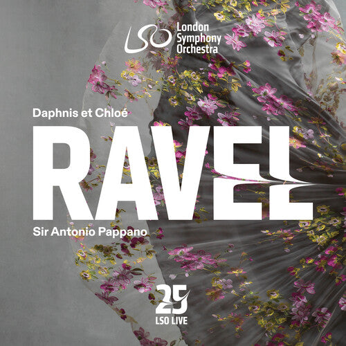 London Symphony Orchestra/ Antonio Pappano - Ravel: Daphnis Et Chloe