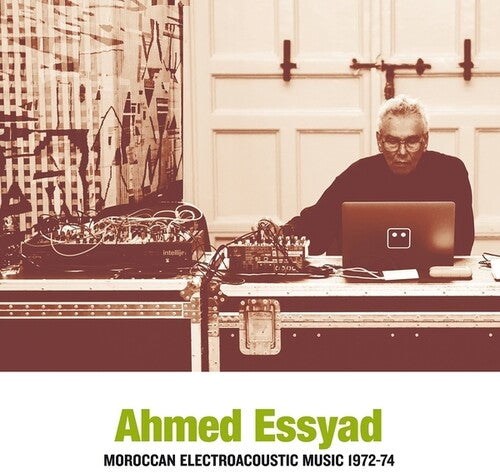 Ahmed Essyad - Moroccan Electroacoustic Music 1972-74