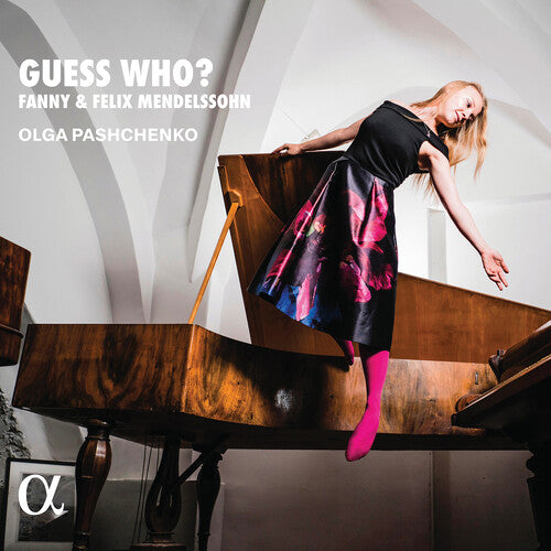 Olga Pashchenko - Hensel & Mendelssohn: Guess Who?