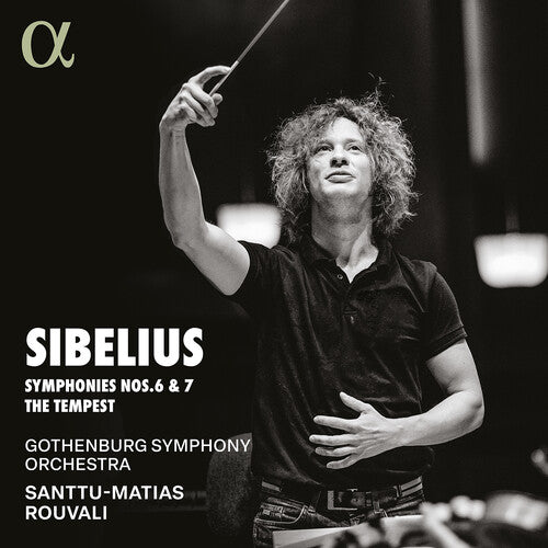 Sibelius/ Rouvali/ Gothenburg Symphony Orchestra - Sibelius: Symphonies Nos. 6 & 7; The Tempest