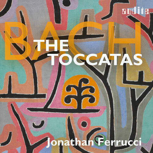 Jonathan Ferrucci - J.S. Bach: The Toccatas