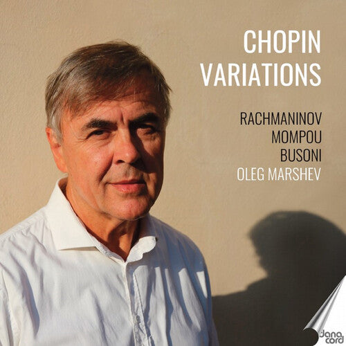 Busoni/ Mompou/ Rachmaninoff/ Marshev - Oleg Marshev plays Chopin Variations