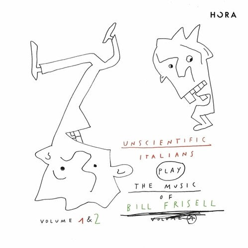 Unscientific Italians - Play The Music Of Bill Frisell, Vol.1 And 2