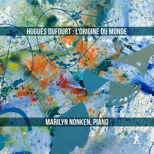 Marilyn Nonken - Dufourt: L'Origine du monde