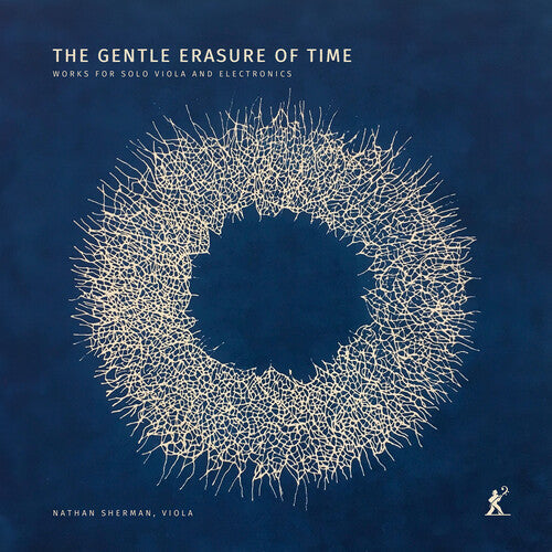 Nathan Sherman - The Gentle Erasure of Time - Works for Solo Viola & Electronics