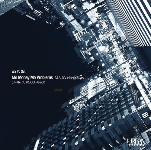 Wa Yo Set - Mo Money Mo Problems (DJ JIN Re-edit) / Be (DJ KOCO Re-edit)