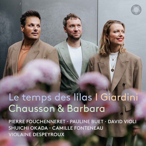 Chausson/ Fouchenneret - Chausson & Barbara: Le temps des lilas