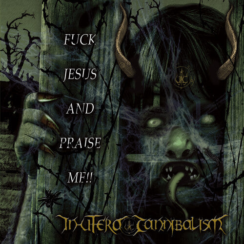 In Utero Cannibalism - Fuck Jesus And Praise Me