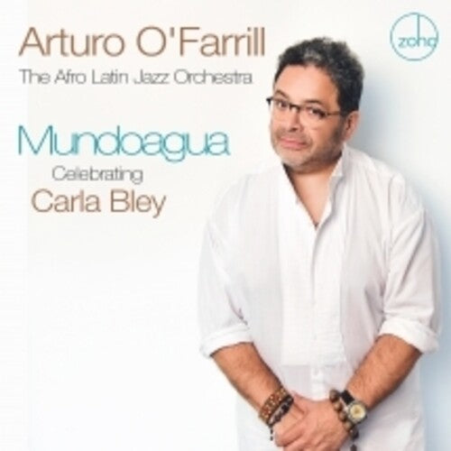 Arturo O'Farrill & Afro Latin Jazz Orchestra - Mundoagua - Celebrating Carla Bley
