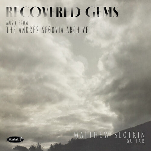 Matthew Slotkin - Recovered Gems: Music From The Andres Segovia