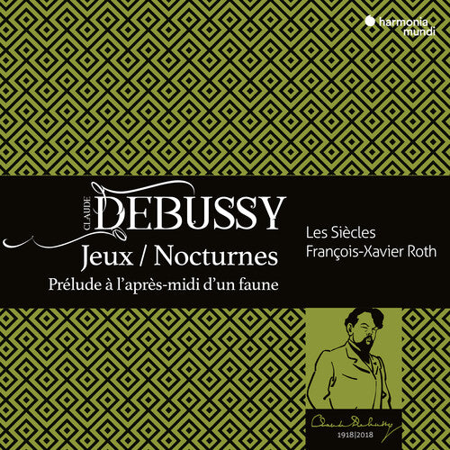 Les Siecles/ Francois Roth - Debussy: Jeux. Nocturnes, Prelude A L'Apres-Midi D'Un Faune