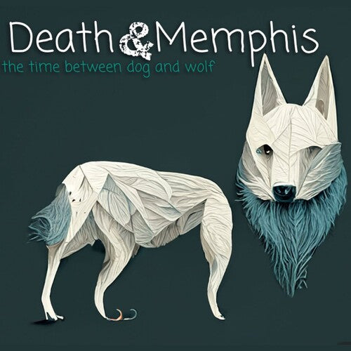 Death and Memphis - The Time Between Dog And Wolf