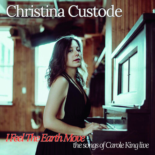 Christina Custode - I Feel The Earth Move: The Songs Of Carole King Live